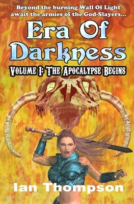 Era Of Darkness: Volume I: The Apocalypse Begins by Thompson, Ian