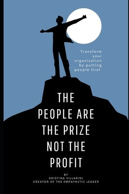 The People Are the Prize, Not the Profit by Villarini, Kristina