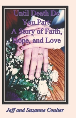 Until Death Do You Part: A Story of Faith, Hope, and Love by Coulter, Suzanne