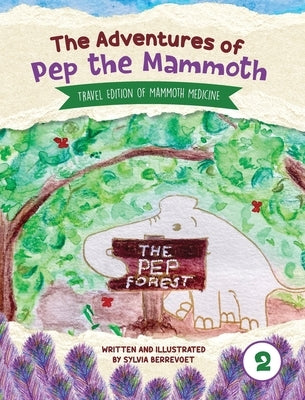 The Adventures of Pep the Mammoth 2 by Berrevoet, Sylvia