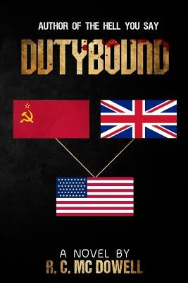 Duty Bound: Supplement to Duty Done by MC Dowell, R. C.