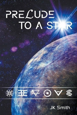 Prelude to a Star by Smith, Jk