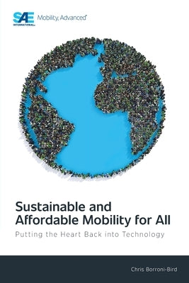 Sustainable and Affordable Mobility for All: Putting the Heart Back into Technology by Borroni-Bird, Christopher