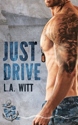 Just Drive by Witt, L. a.