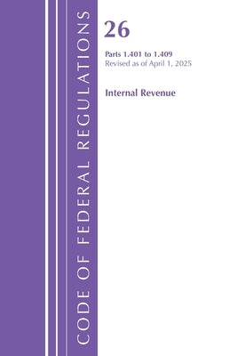 Code of Federal Regulations, Title 26 Internal REV 1.401-1.409, Revised as of April 1, 2025 by Office of the Federal Register (U S )