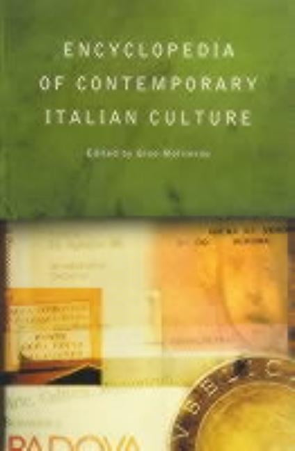 Encyclopedia of Contemporary Italian Culture by Moliterno, Gino