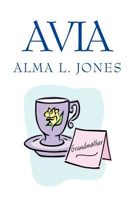 Avia by Jones, Alma L.