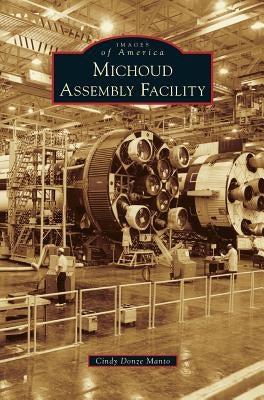 Michoud Assembly Facility by Manto, Cindy Donze