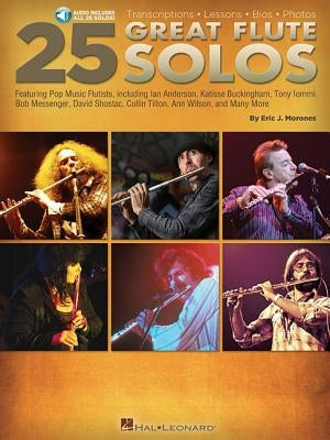 25 Great Flute Solos: Transcriptions * Lessons * BIOS * Photos by Morones, Eric J.