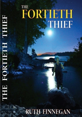 The fortieth thief a fairytale for children and not-children by Finnegan, Ruth