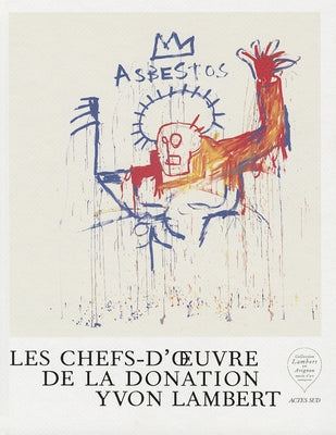 Les Chefs-d'Oeuvre de la Donation Yvon Lambert by Mézil, Eric