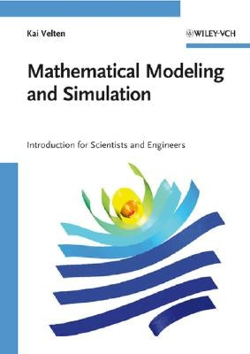 Mathematical Modeling and Simulation: Introduction for Scientists and Engineers by Velten, Kai