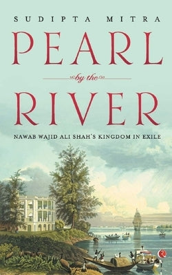 Pearl by the River by Mitra, Sudipta