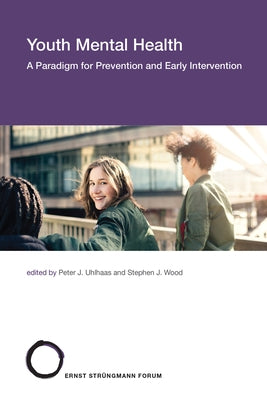 Youth Mental Health: A Paradigm for Prevention and Early Intervention by Uhlhaas, Peter J.