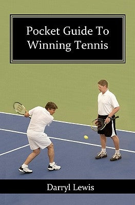 Pocket Guide To Winning Tennis by Lewis, Darryl
