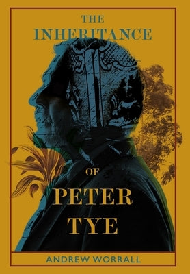 The Inheritance of Peter Tye by Worrall, Andrew