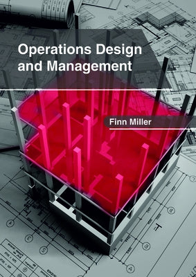 Operations Design and Management by Miller, Finn