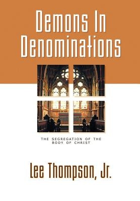 Demons in Denominations by Thompson, Lee