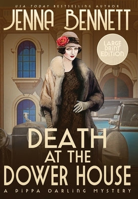 Death at the Dower House LARGE PRINT: A 1920s Murder Mystery by Bennett, Jenna