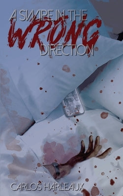 A Swipe in the Wrong Direction by Harleaux, Carlos