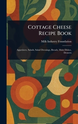 Cottage Cheese Recipe Book by Foundation, Milk Industry