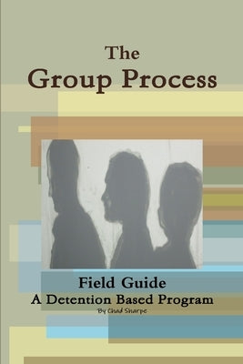 The Group Process by Sharpe, Chad