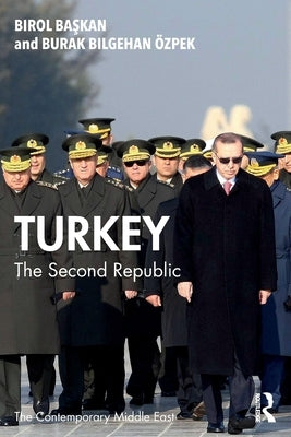 Turkey: The Second Republic by Başkan, Birol
