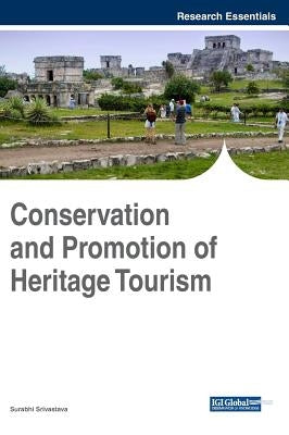 Conservation and Promotion of Heritage Tourism by Srivastava, Surabhi