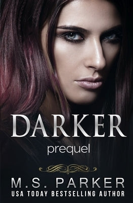 Darker: Prequel by Parker, M. S.