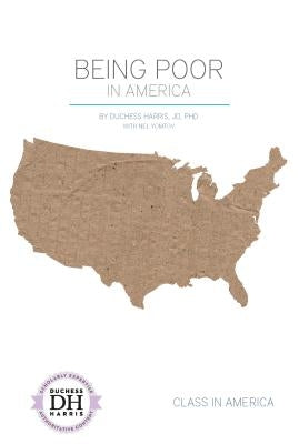 Being Poor in America by Harris, Duchess