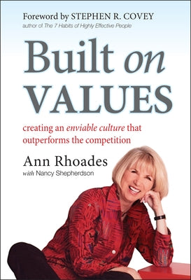 Built on Values: Creating an Enviable Culture That Outperforms the Competition by Covey, Stephen R.