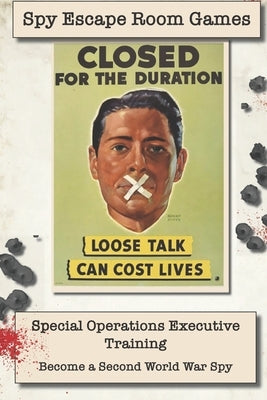 Spy Escape Room Games: Special Operations Executive Training - become a Second World War Spy by Burton, Penny