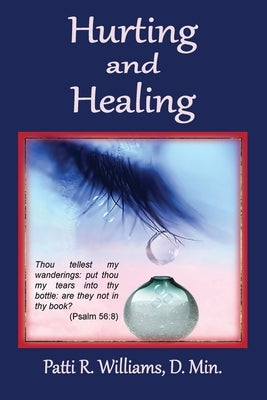 Hurting and Healing by Williams, Patricia R.
