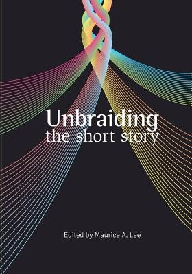 Unbraiding the short story by Penn, Aaron