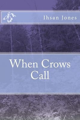 When Crows Call by Jones, Ihsan