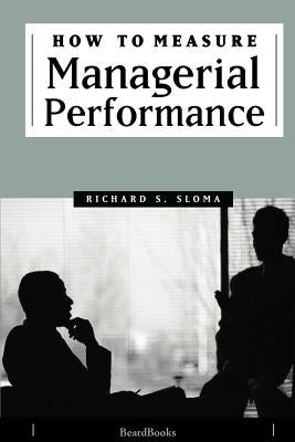 How to Measure Managerial Performance by Sloma, Richard S.