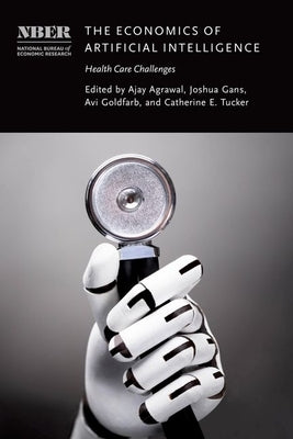 The Economics of Artificial Intelligence: Health Care Challenges by Agrawal, Ajay