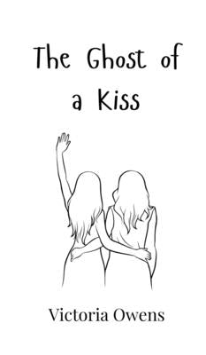 The Ghost of a Kiss by Owens, Victoria
