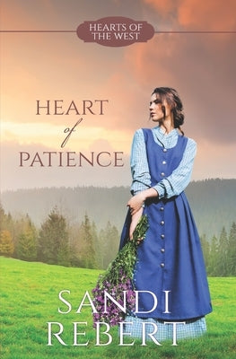 Heart of Patience (Hearts of the West #14) by Rebert, Sandi