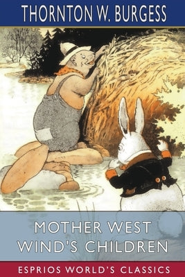 Mother West Wind's Children (Esprios Classics) by Burgess, Thornton W.