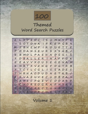 100 Themed Word Search Puzzles For Adults: Word Find and Seek Themed Brain Exercises for Adults and Seniors Volume 1 by Publishing, Zenkat