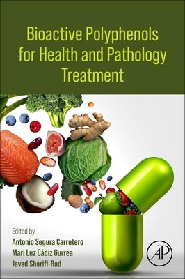 Bioactive Polyphenols for Health and Pathology Treatment by Carretero, Antonio Segura