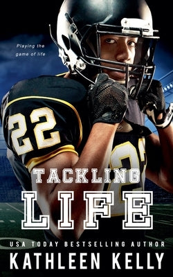 Tackling Life by Kelly, Kathleen