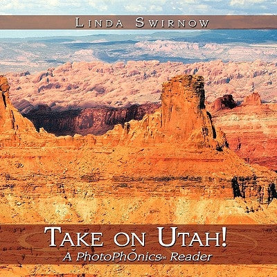 Take on Utah!: A Photophonics (C) Reader by Swirnow, Linda