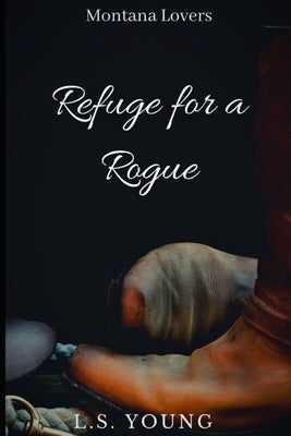 Refuge for a Rogue by Young, L. S.