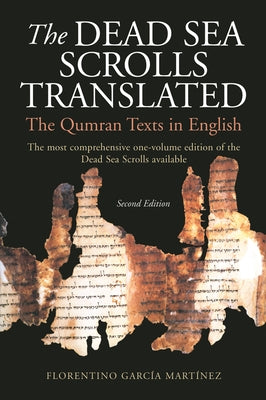 The Dead Sea Scrolls Translated: The Qumran Texts in English by Martinez, Florentino Garcia