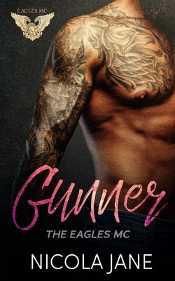 Gunner: The Eagles MC by Jane, Nicola