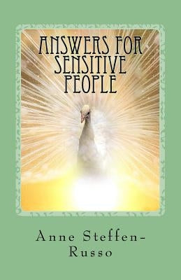 Answers for Sensitive People: Stories & Exercises to Live Life with More Harmony and Balance by Steffen-Russo, Anne