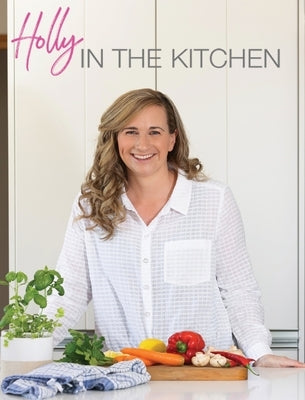 Holly In The Kitchen by Roulston, Holly