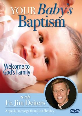 Your Baby's Baptism DVD: Welcome to God's Family by Deiters, Jim